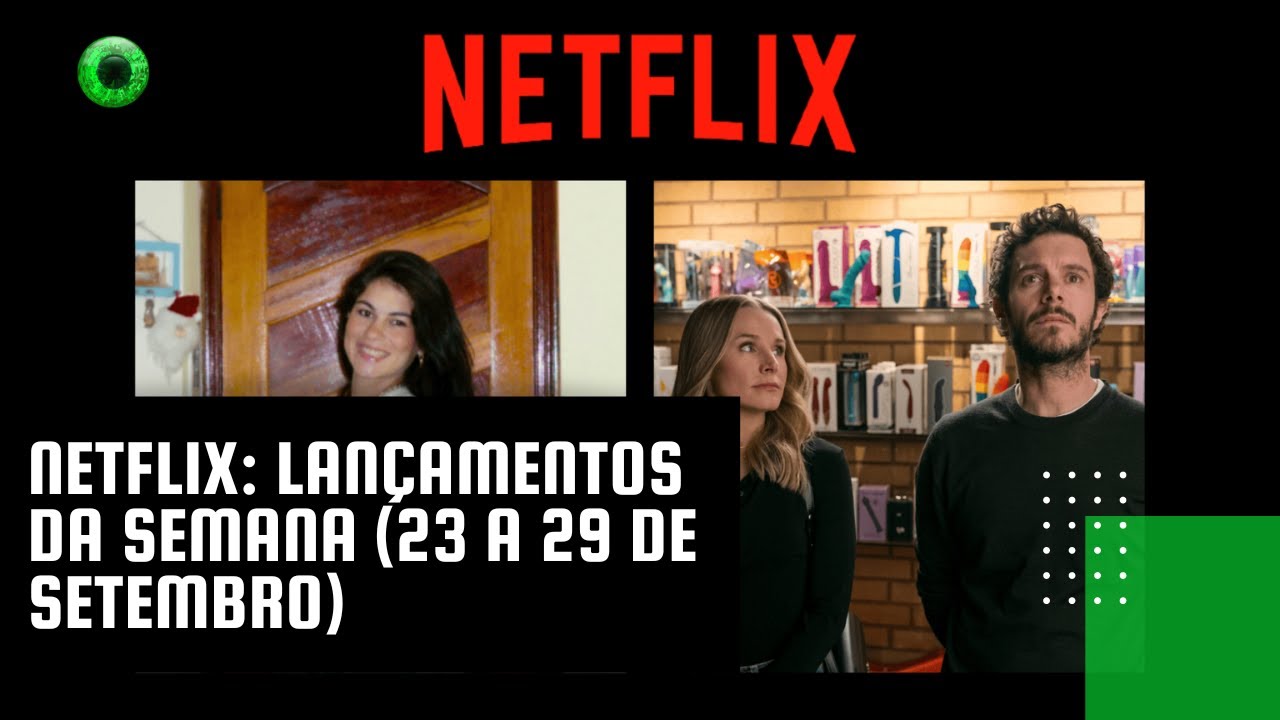 Netflix: lançamentos da semana (23 a 29 de setembro)