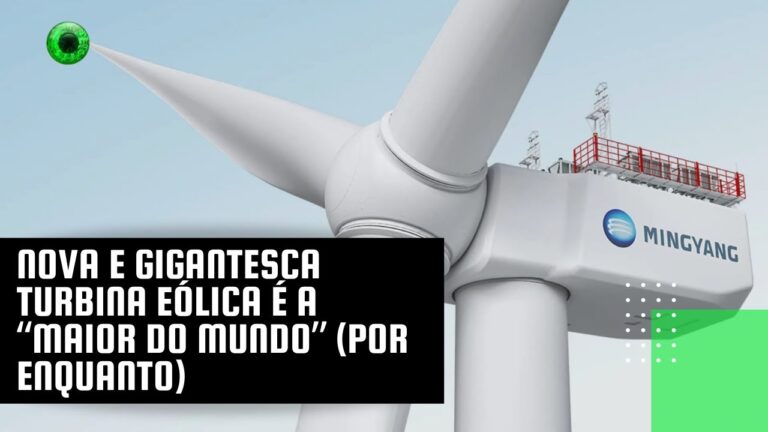 Nova e gigantesca turbina eólica é a “maior do mundo” (por enquanto)