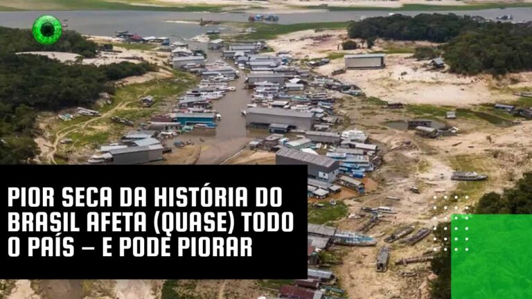 Pior seca da história do Brasil afeta (quase) todo o país – e pode piorar