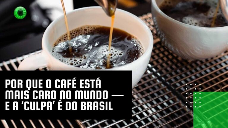 Por que o café está mais caro no mundo — e a ‘culpa’ é do Brasil