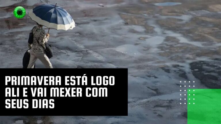 Primavera está logo ali e vai mexer com seus dias