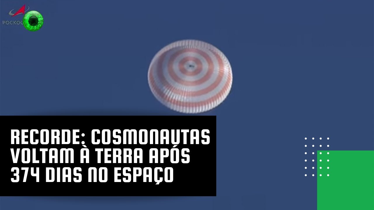 Recorde: cosmonautas voltam à Terra após 374 dias no espaço