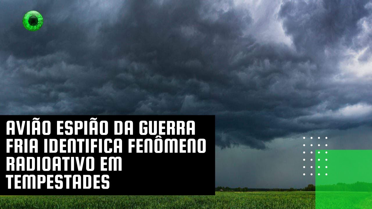 Avião espião da Guerra Fria identifica fenômeno radioativo em tempestades