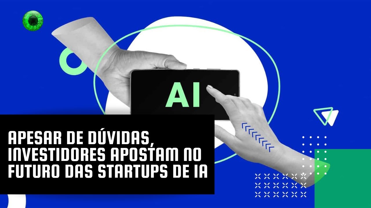 Apesar de dúvidas, investidores apostam no futuro das startups de IA