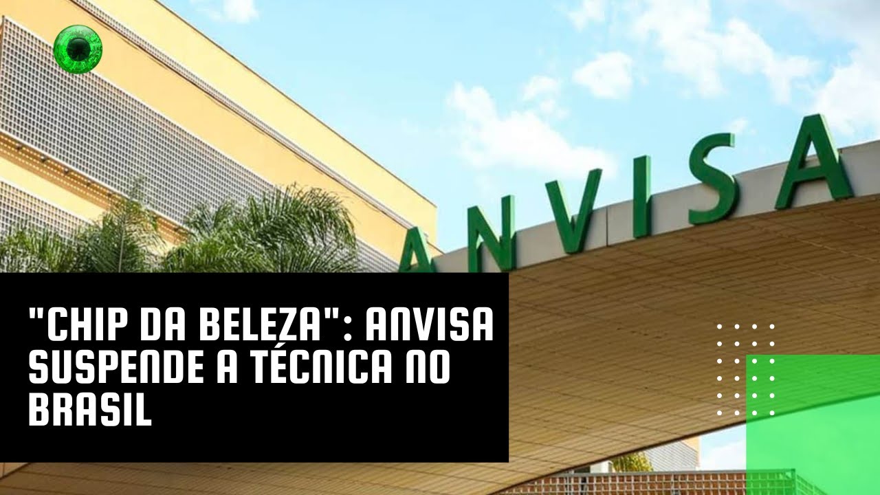 "Chip da beleza": Anvisa suspende a técnica no Brasil