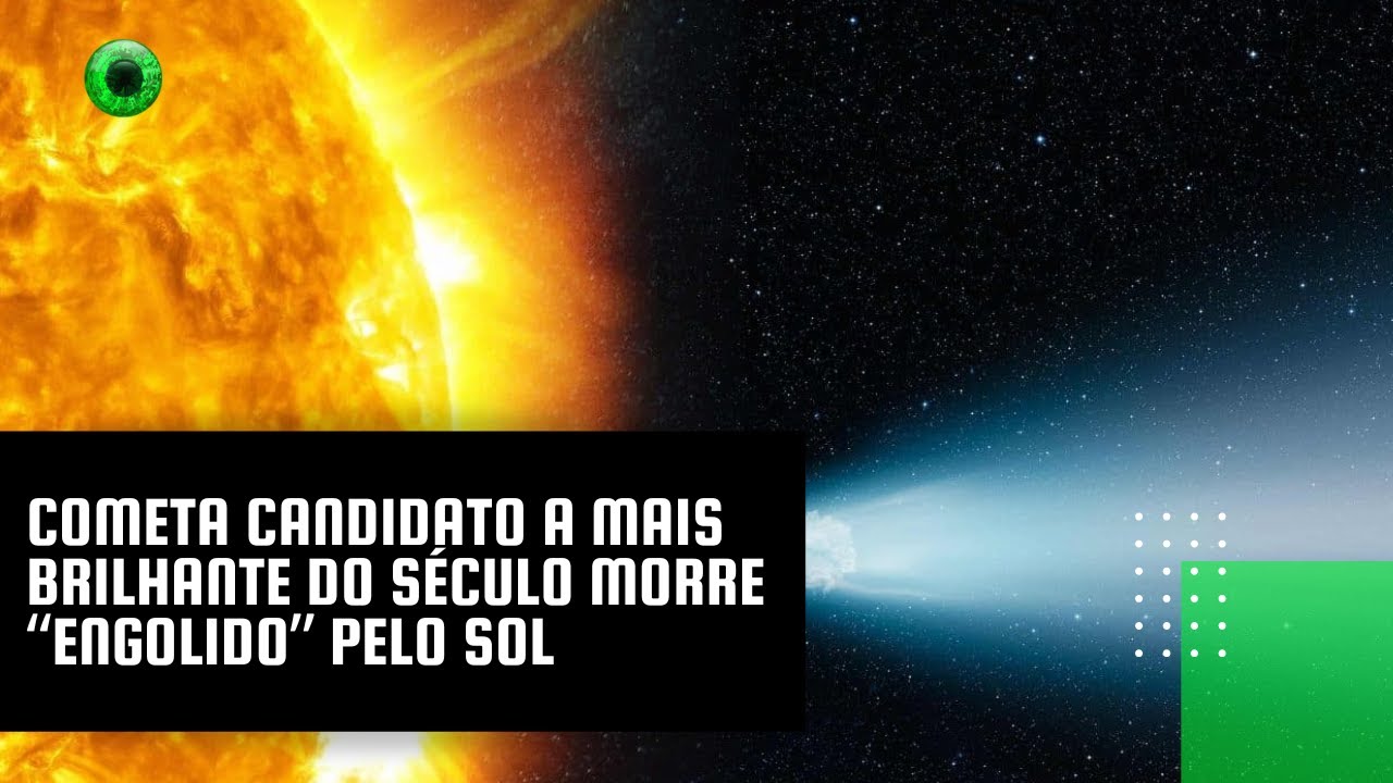 Cometa candidato a mais brilhante do século morre “engolido” pelo Sol