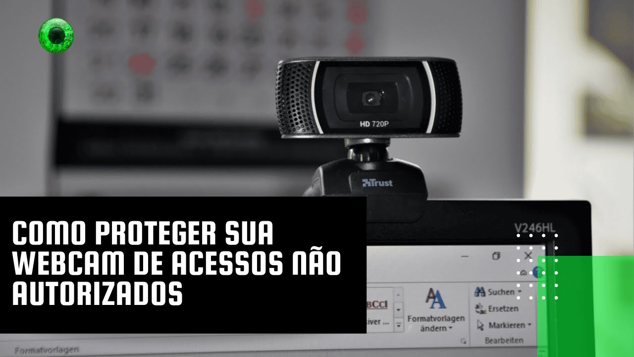 Como proteger sua webcam de acessos não autorizados