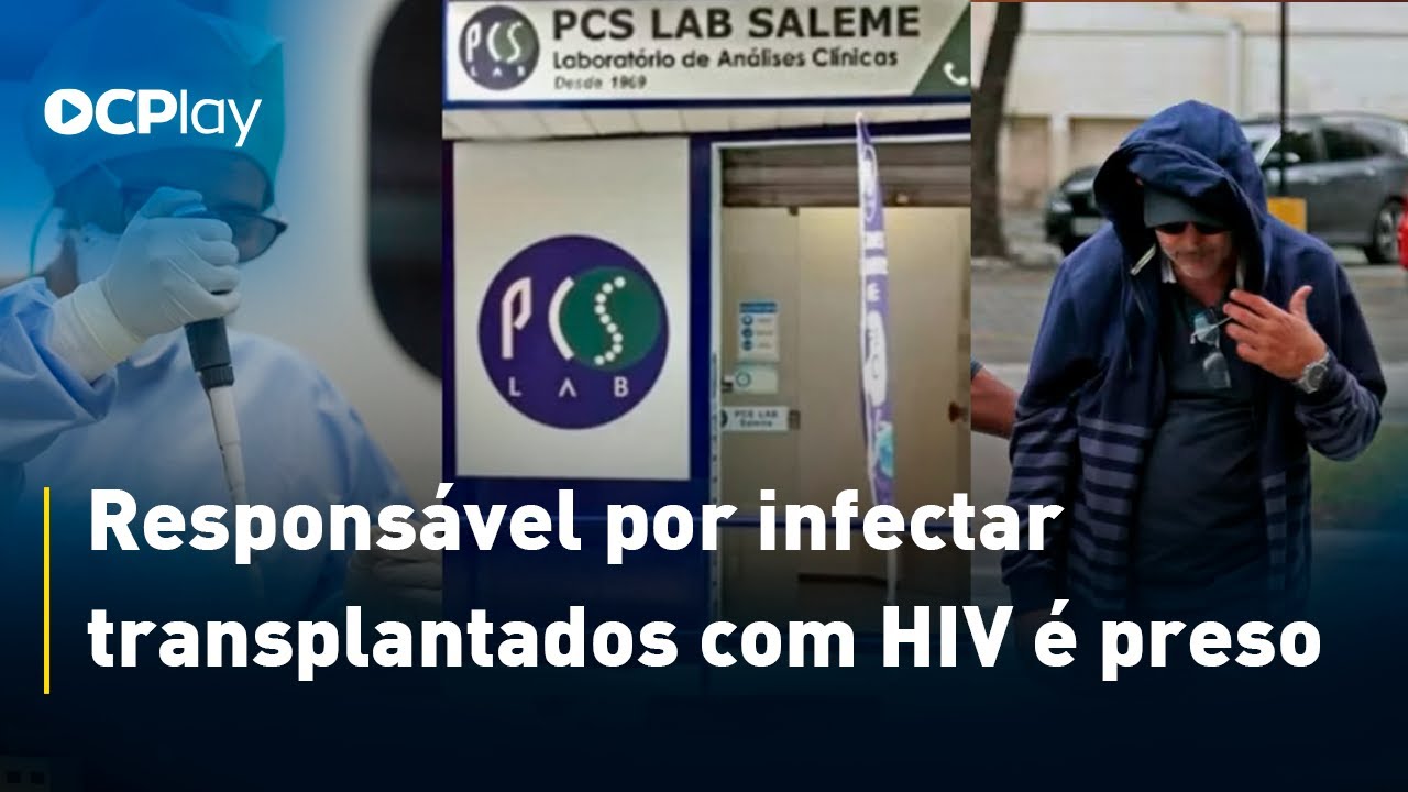 Dono de laboratório responsável por infectar transplantados com HIV é preso