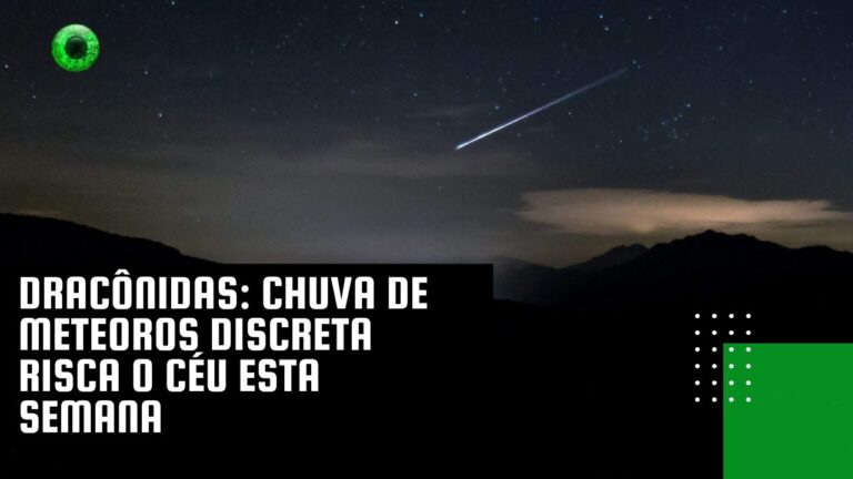 Dracônidas: chuva de meteoros discreta risca o céu esta semana