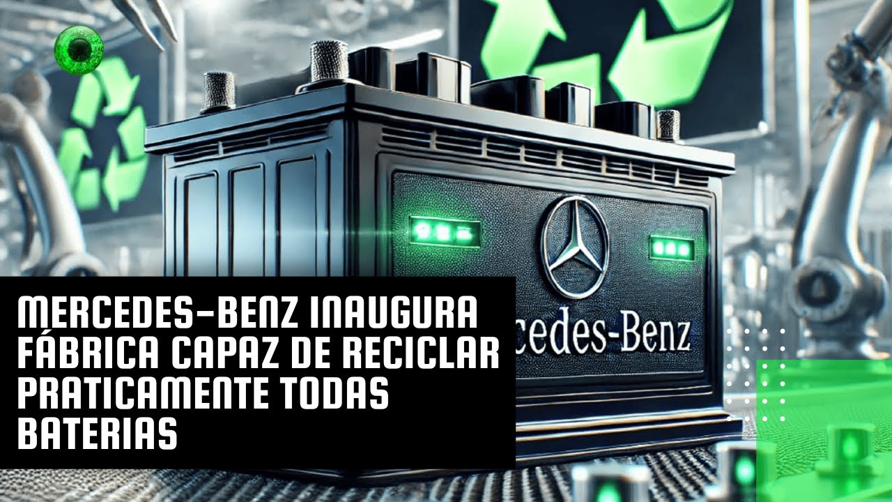 Mercedes-Benz inaugura fábrica capaz de reciclar praticamente todas baterias