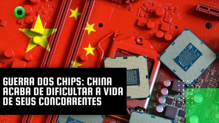 Guerra dos chips: China acaba de dificultar a vida de seus concorrentes