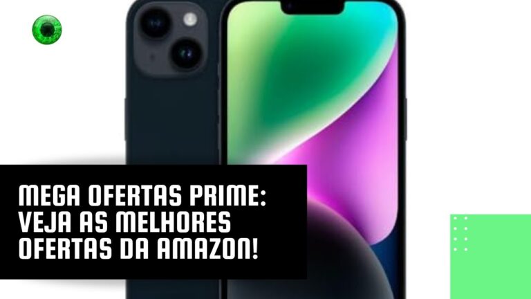 Mega Ofertas Prime: veja as melhores ofertas da Amazon!