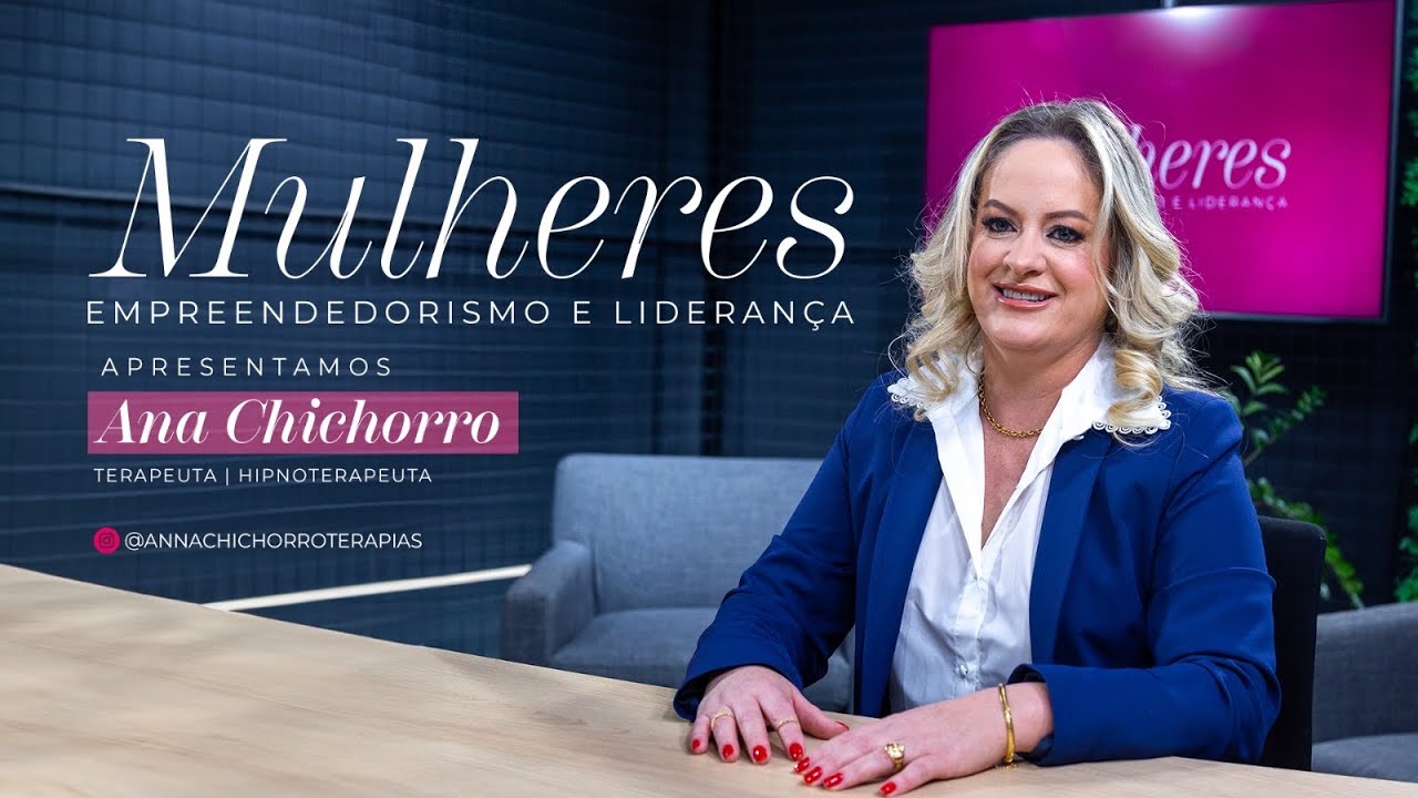 Mulheres Empreendedoras - Ana Chichorro