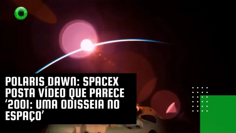 Polaris Dawn SpaceX posta vídeo que parece ‘2001 Uma Odisseia no Espaço’