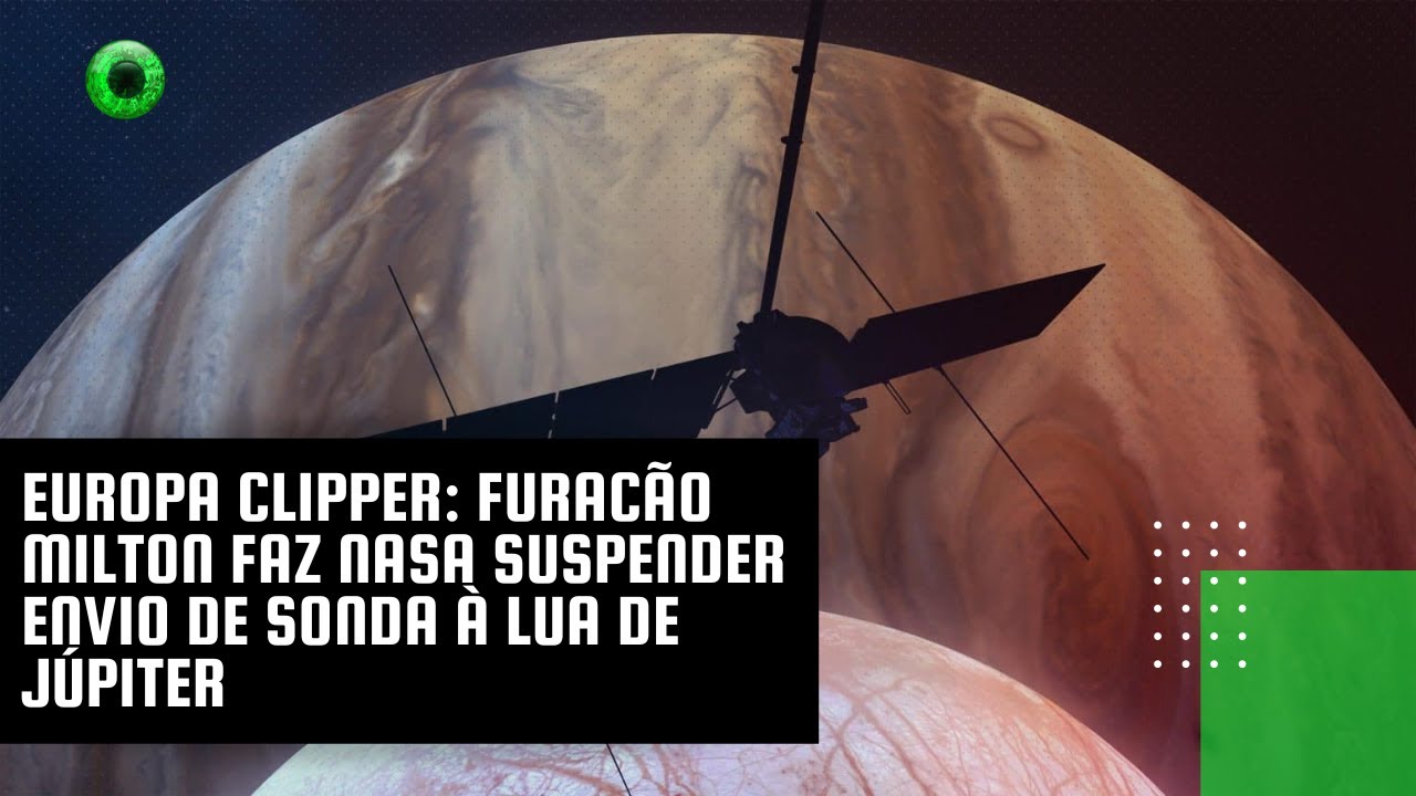 Europa Clipper: furacão Milton faz NASA suspender envio de sonda à lua de Júpiter