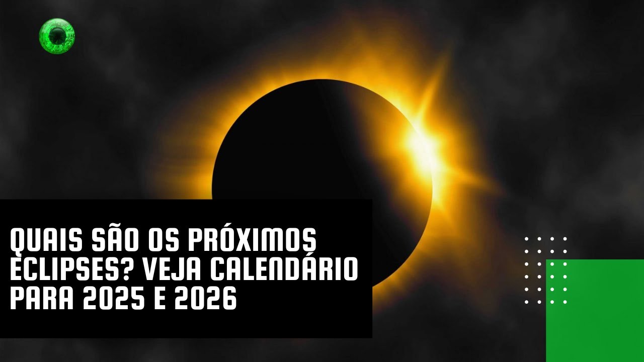 Quais são os próximos eclipses? Veja calendário para 2025 e 2026