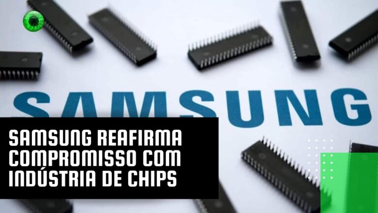 Samsung reafirma compromisso com indústria de chips