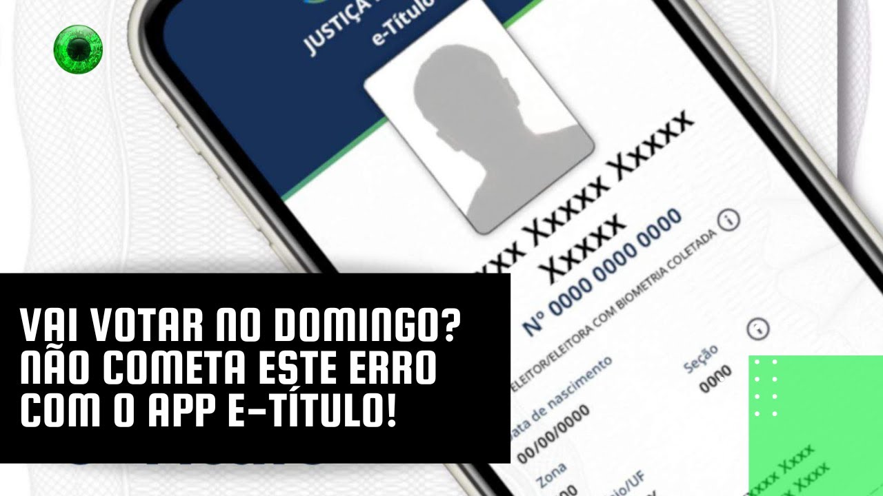 Vai votar no domingo? Não cometa este erro com o app E-Título!