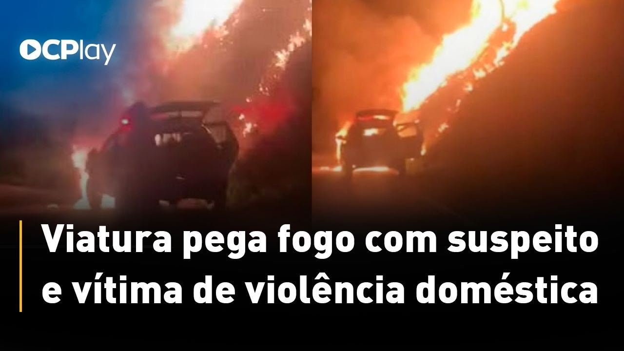 Viatura pega fogo com suspeito e vítima de violência doméstica