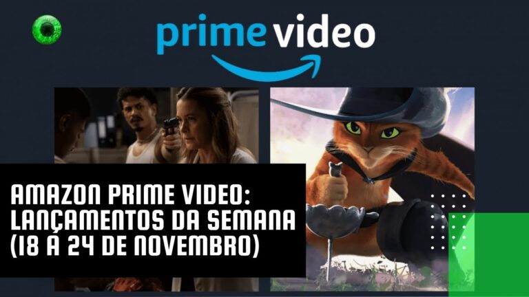 Amazon Prime Video: lançamentos da semana (18 a 24 de novembro)