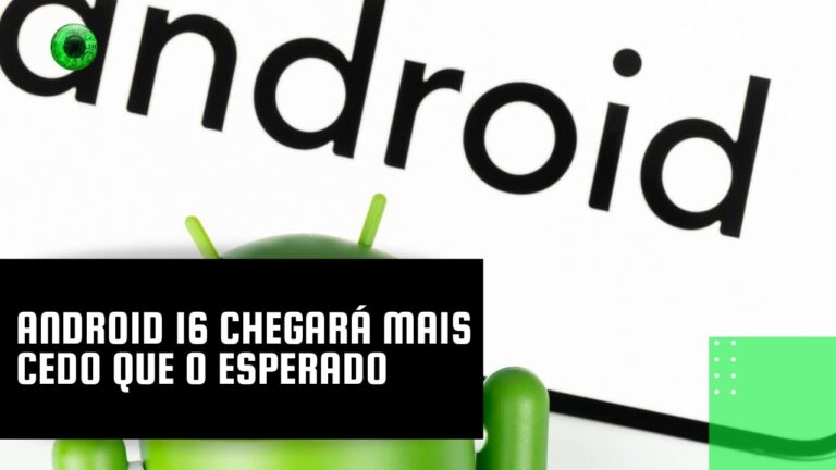 Android 16 chegará mais cedo que o esperado