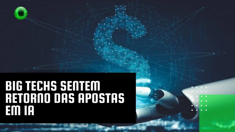 Big techs sentem retorno das apostas em IA