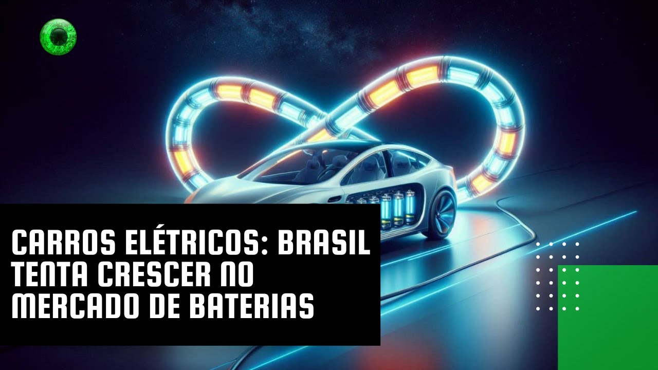 Carros elétricos: Brasil tenta crescer no mercado de baterias