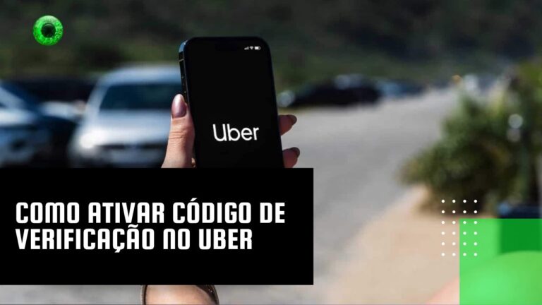 Como ativar código de verificação no Uber