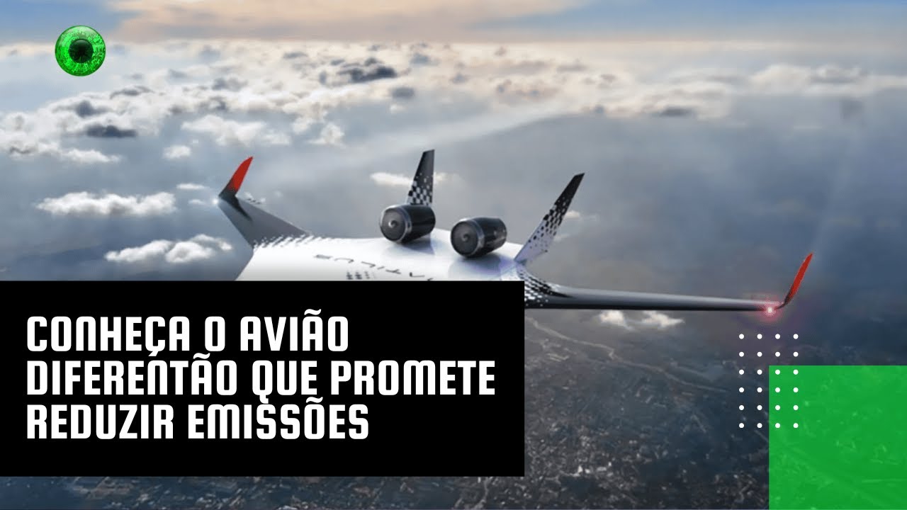 Conheça o avião diferentão que promete reduzir emissões