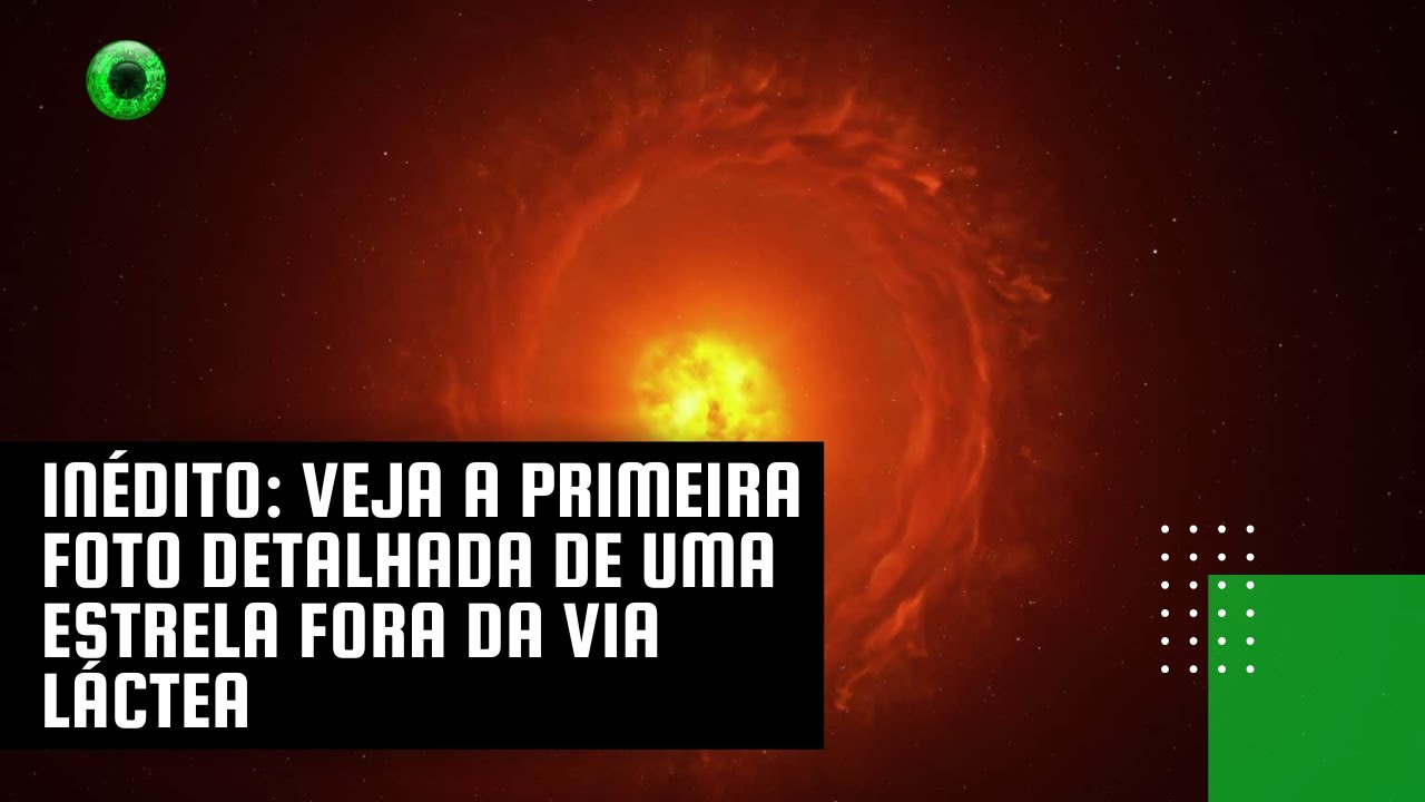 Inédito: veja a primeira foto detalhada de uma estrela fora da Via Láctea