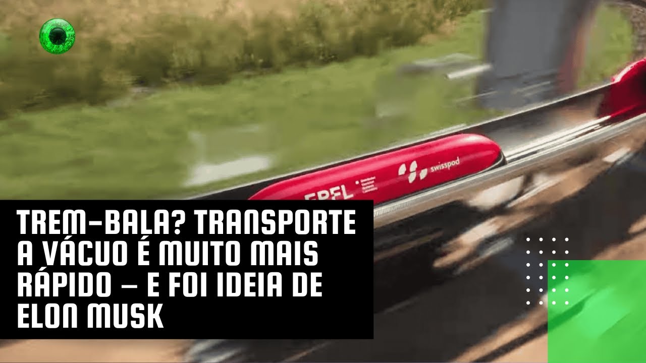 Trem-bala? Transporte a vácuo é muito mais rápido – e foi ideia de Elon Musk