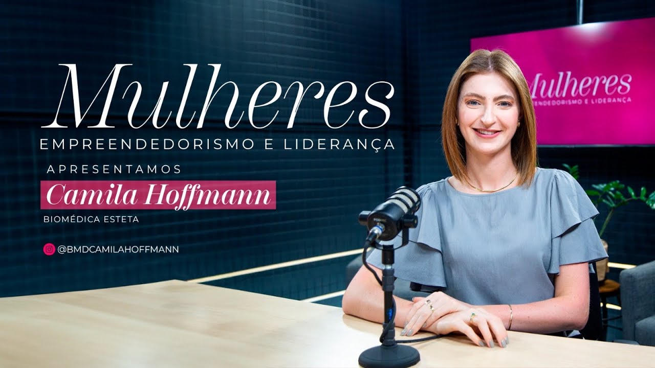 Mulheres Empreendedoras - Camila Hoffmann