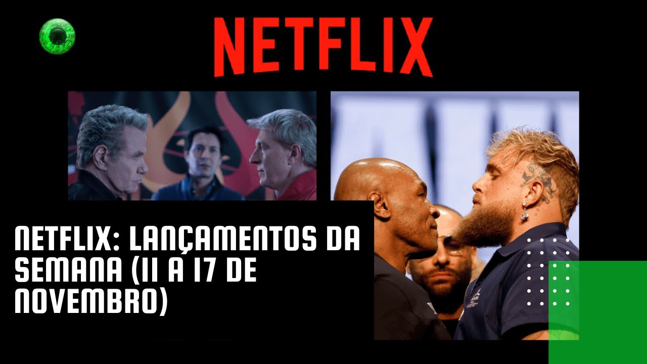 Netflix: lançamentos da semana (11 a 17 de novembro)