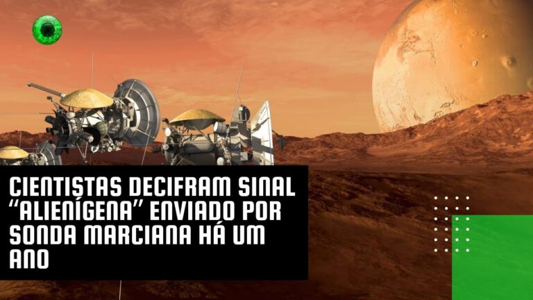 Cientistas decifram sinal “alienígena” enviado por sonda marciana há um ano