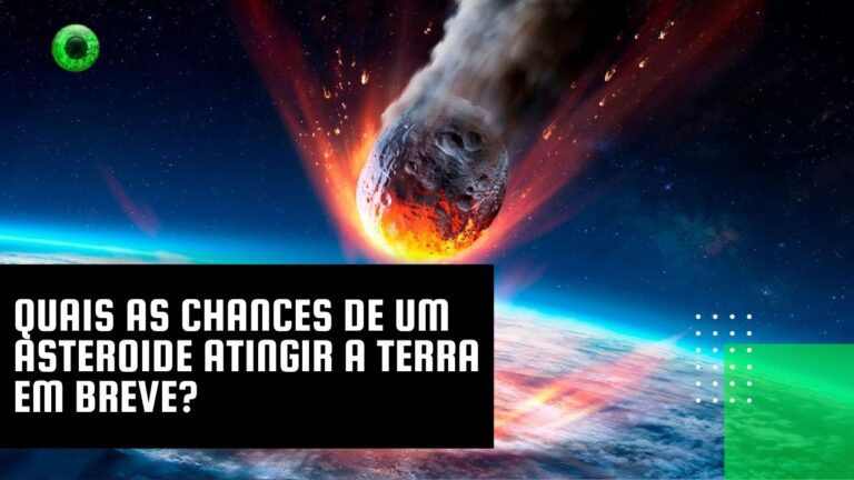 Quais as chances de um asteroide atingir a Terra em breve?