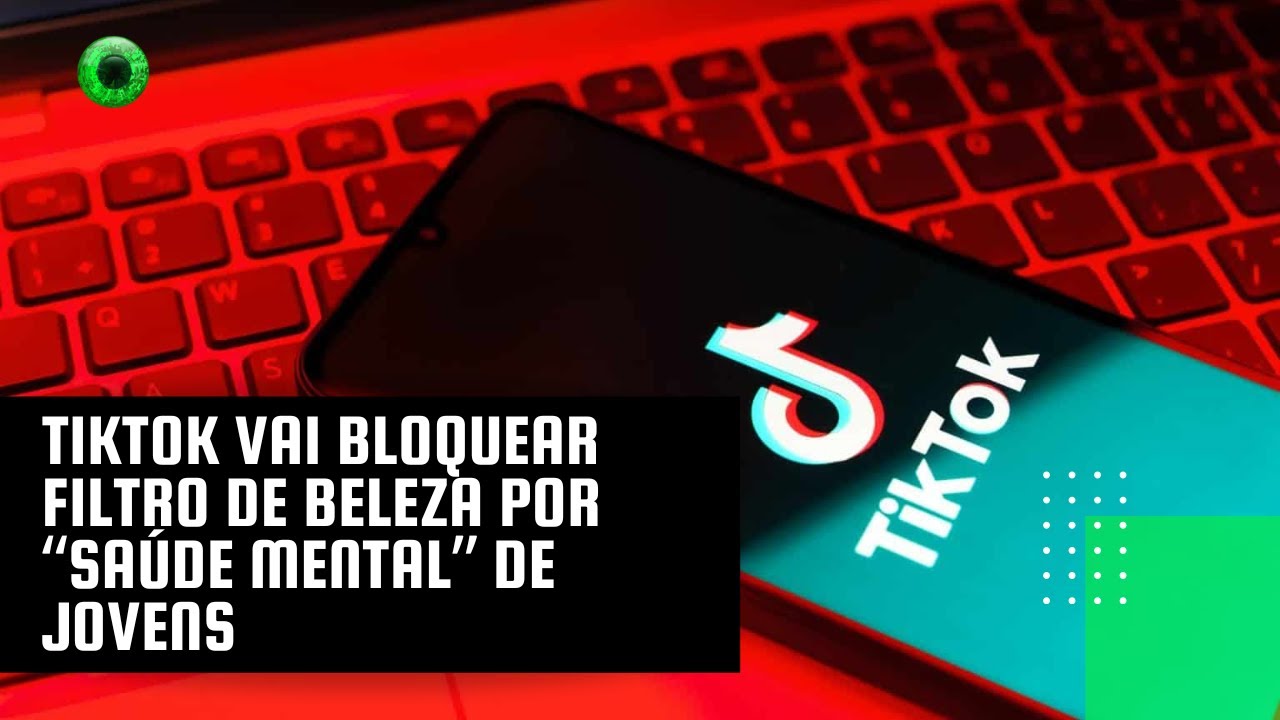 TikTok vai bloquear filtro de beleza por “saúde mental” de jovens