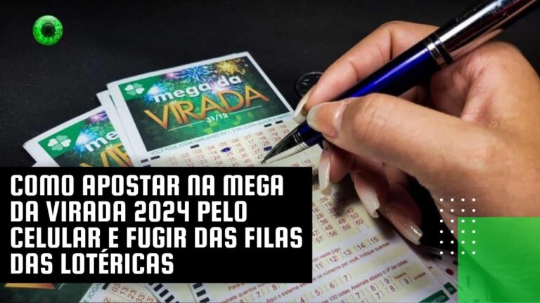 Como apostar na Mega da Virada 2024 pelo celular e fugir das filas das lotéricas