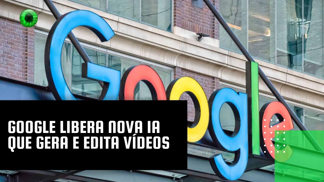 Google libera nova IA que gera e edita vídeos