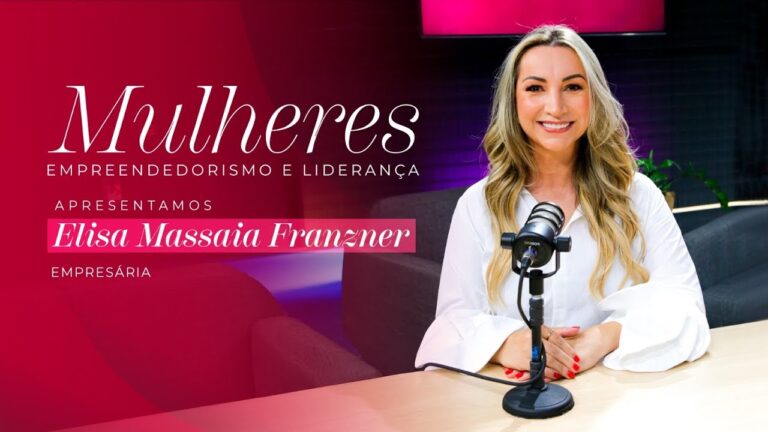 Mulheres Empreendedoras - Elisa Massaia Franzner