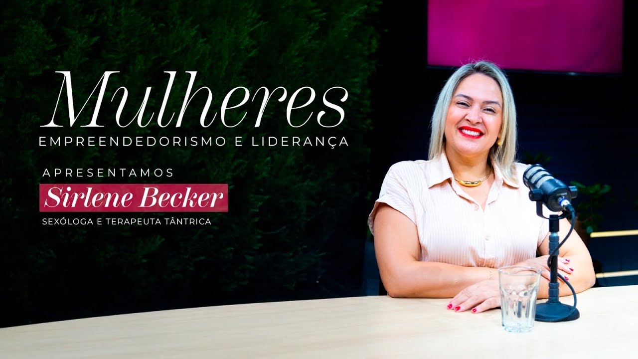 Mulheres Empreendedoras - Sirlene Becker