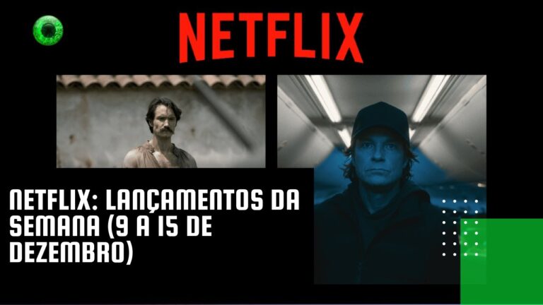 Netflix: lançamentos da semana (9 a 15 de dezembro)