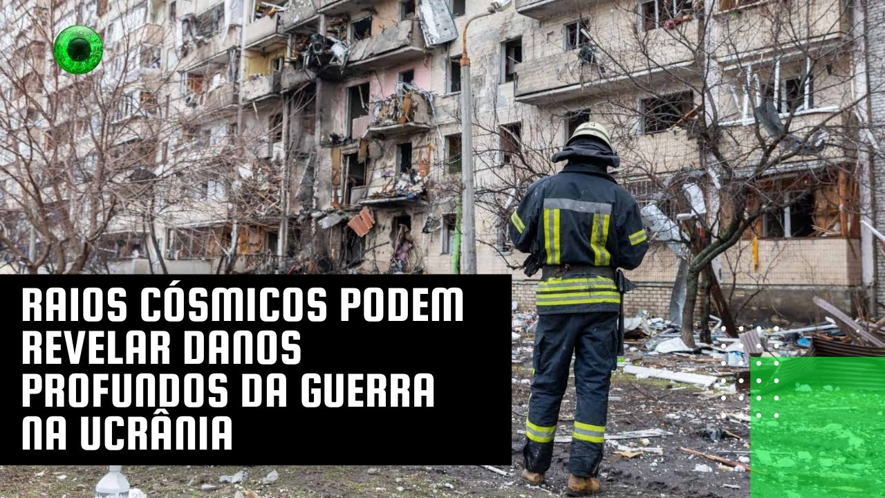 Raios cósmicos podem revelar danos profundos da guerra na Ucrânia