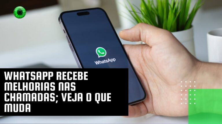 WhatsApp recebe melhorias nas chamadas; veja o que muda