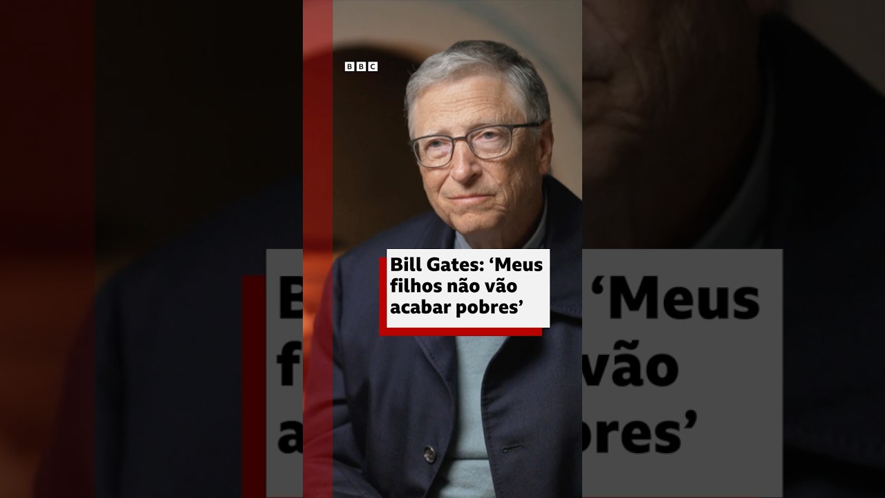 Bill Gates fala à BBC que vai deixar 'vasta maioria' da fortuna para fundação e não para os filhos