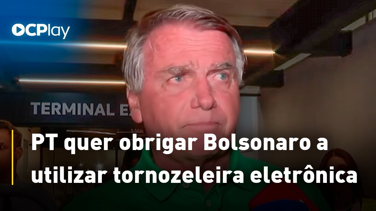 PT quer obrigar Bolsonaro a utilizar tornozeleira eletrônica