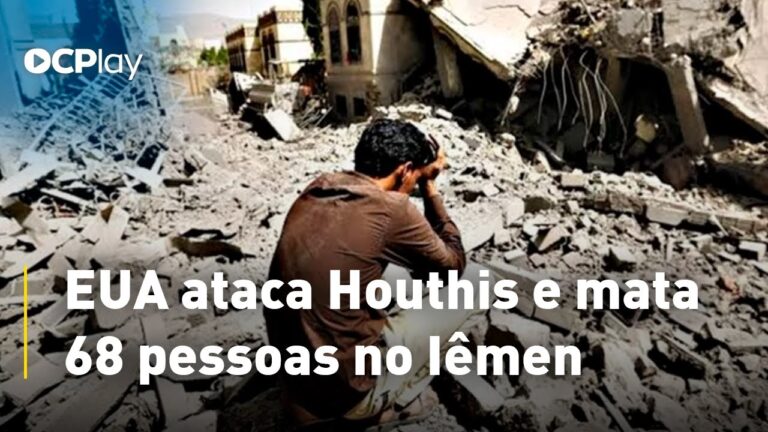 EUA ataca Houthis e mata 68 pessoas no Iêmen