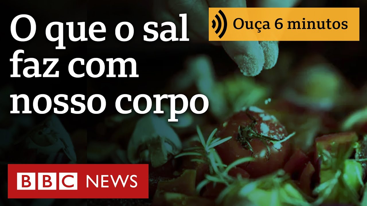 O que o sal faz com nosso corpo