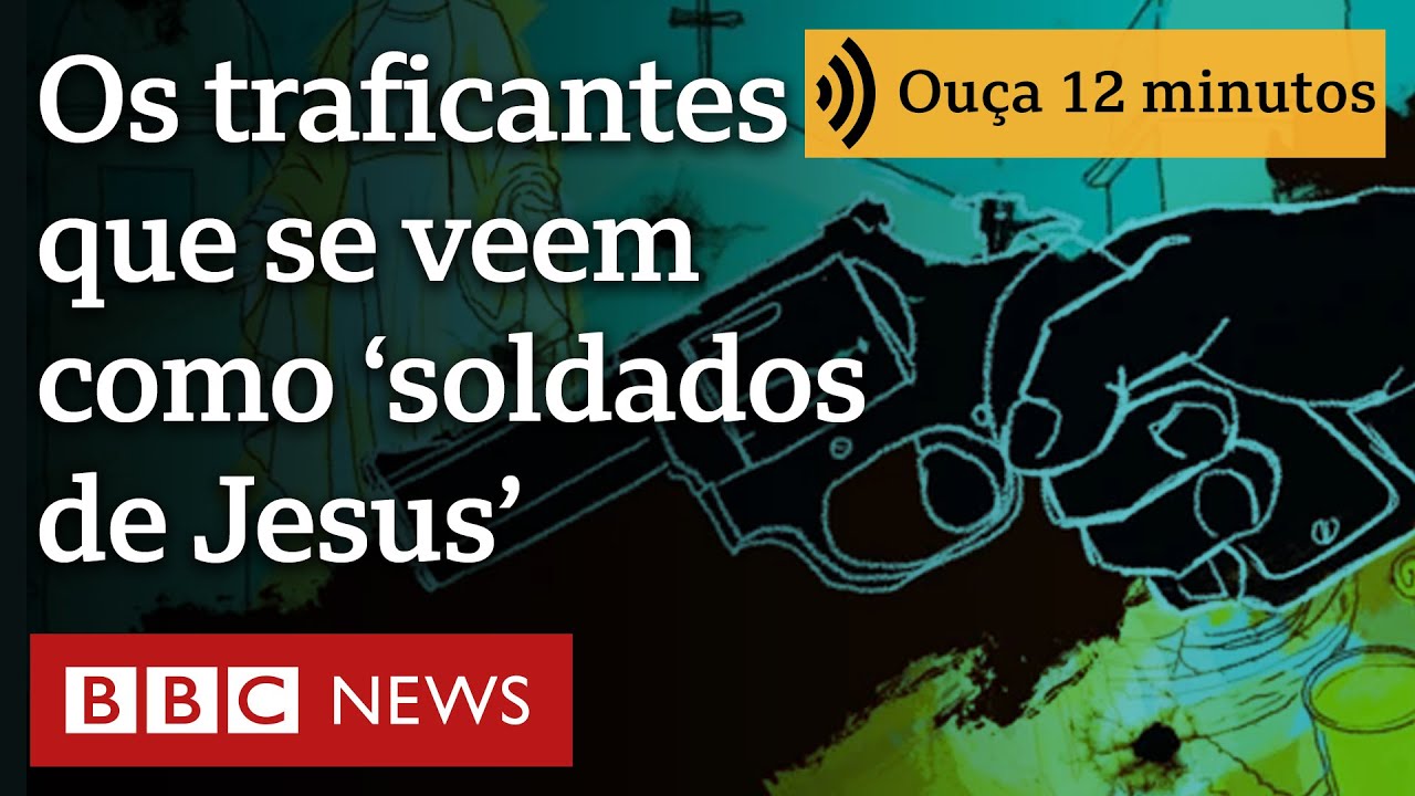 A expansão pelo Brasil dos traficantes que se veem como 'soldados de Jesus'