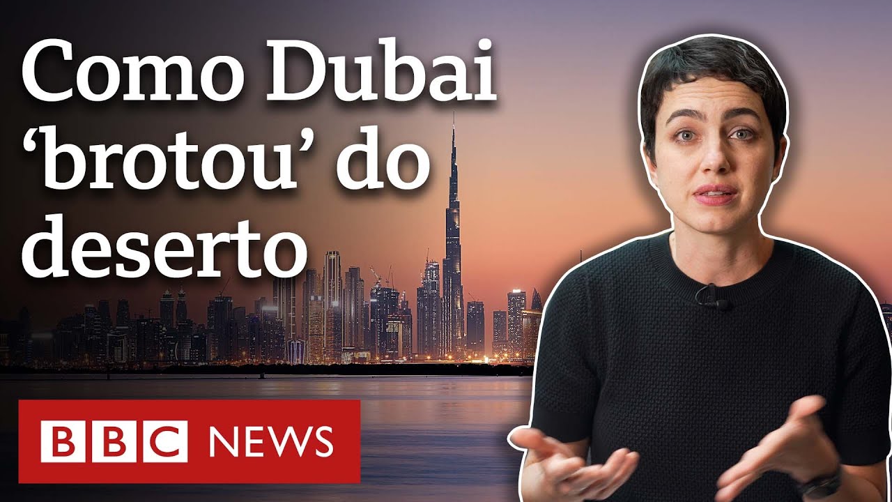 Dubai: como vila pobre virou símbolo de modernidade e ostentação