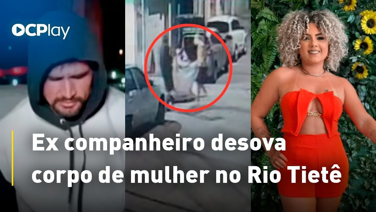 Ex companheiro desova corpo de mulher no Rio Tietê